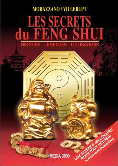 Les secrets du Feng Shui - Histoire - Légendes - Utilisations
