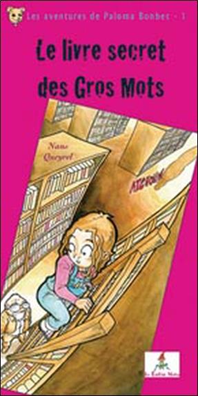 Le Livre secret des Gros Mots Tome 2 - Les aventures de Paloma Bonbec