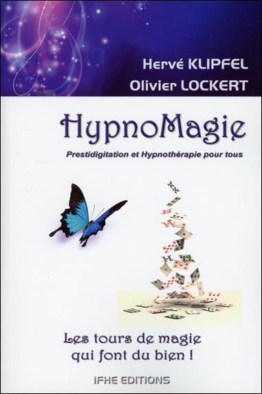 [9782916149240] [épuisé] HypnoMagie - Prestidigitation et Hypnothérapie pour tous