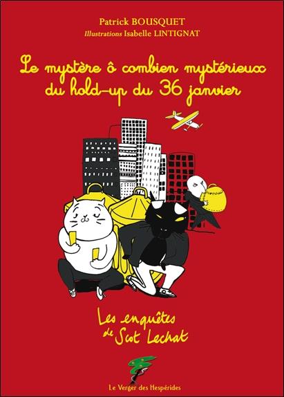 [9782917642016] Le mystère ô combien mystérieux du hold-up du 36 janvier