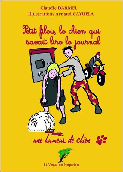 [9782917642214] Petit filou, le chien qui savait lire le journal