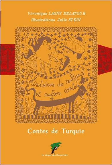 Contes de Turquie - Histoires de Sultans et autres contes