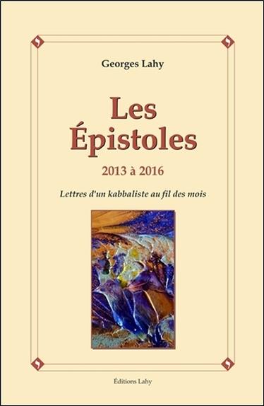 [épuisé] Les Epistoles - 2013 à 2016 - Lettres d'un kabbaliste au fil des mois