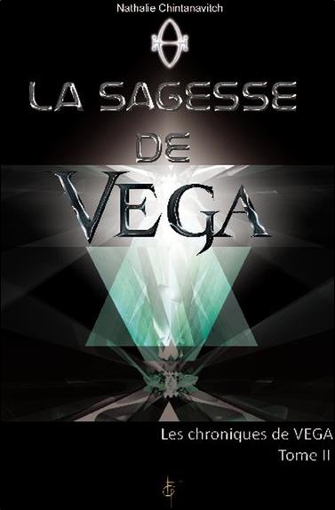 La sagesse de Véga - Les chroniques de Véga T2