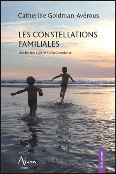 [épuisé] Les constellations familiales - Une fenêtre ouverte sur la Conscience