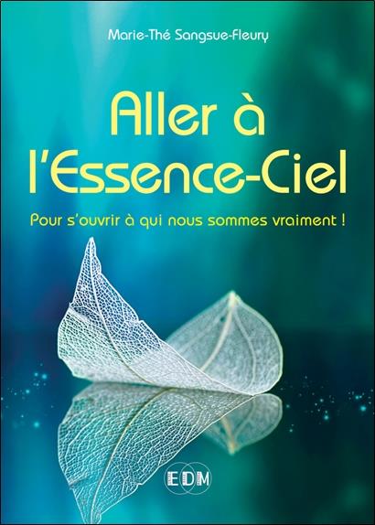 Aller à l'Essence-Ciel - Pour s'ouvrir à qui nous sommes vraiment !