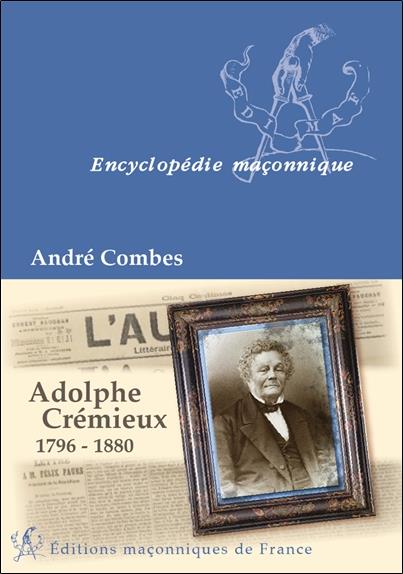 [9782919601387] Adolphe Crémieux 1796-1880
