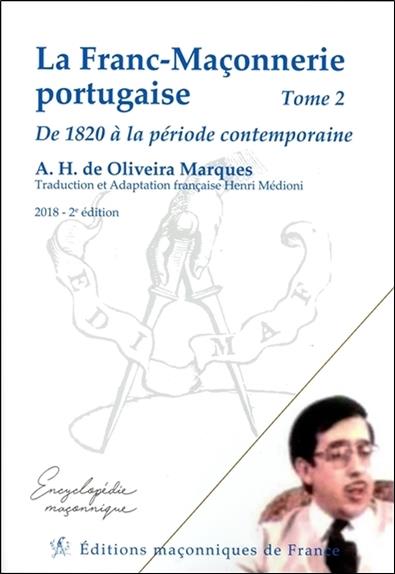 La Franc-Maçonnerie portugaise - De 1820 à la période contemporaine Tome 2