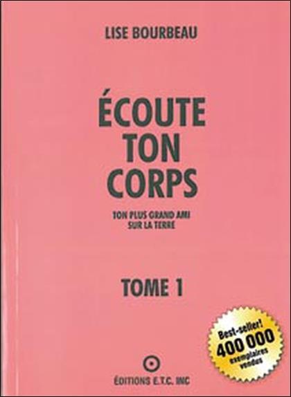 [9782920932005] Écoute ton corps - Tome 1 : Ton plus grand ami sur la Terre