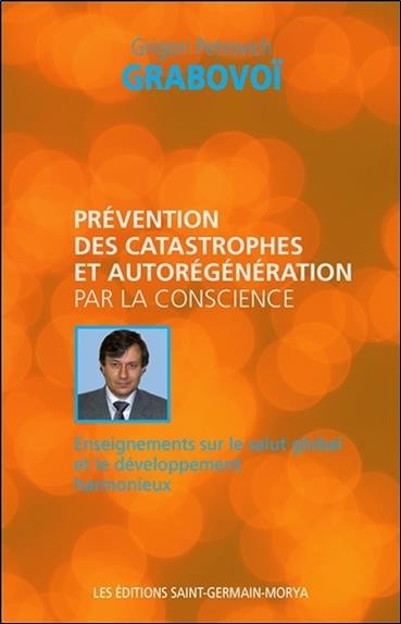 Prévention des catastrophes et autorégénération par la conscience
