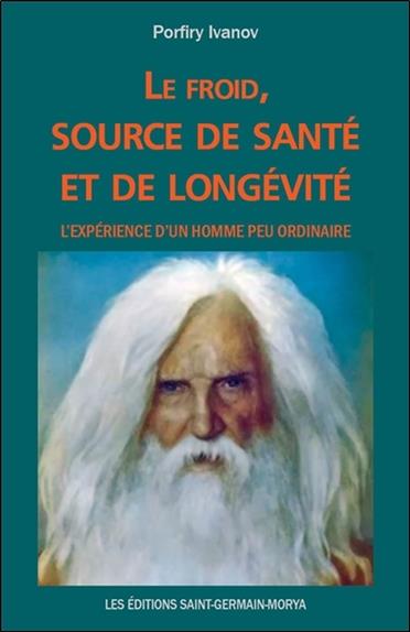 Le froid, source de santé et de longévité - L'expérience d'un homme peu ordinaire