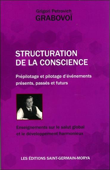Structuration de la Conscience - Prépilotage et pilotage d'événements présents, passés et futurs