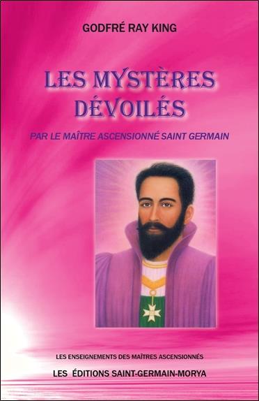 Les mystères dévoilés par le Maître Ascensionné Saint Germain