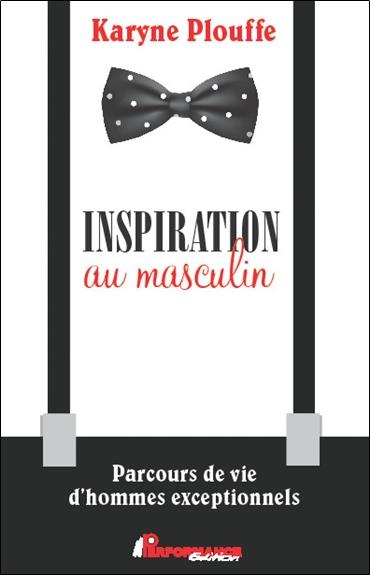 [9782924941126] Inspiration au masculin - 38 parcours exceptionnels qui nous poussent à l'action !