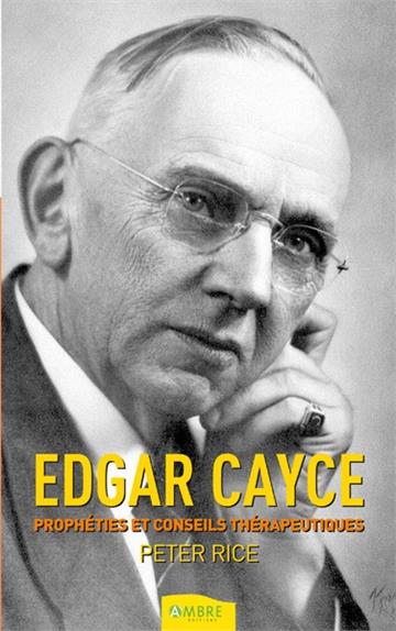[épuisé] Edgar Cayce - Prophéties et conseils thérapeutiques
