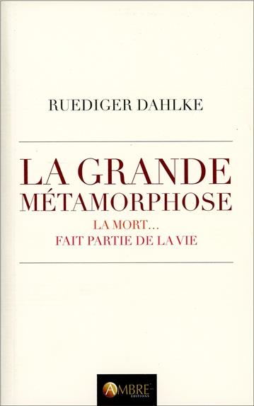 La grande métamorphose - La mort... fait partie de la vie