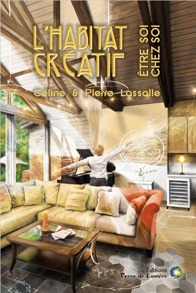 L'habitat créatif - Etre soi chez soi