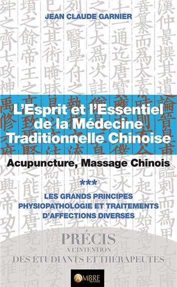L'Esprit et l'Essentiel de la Médecine Traditionnelle Chinoise T3