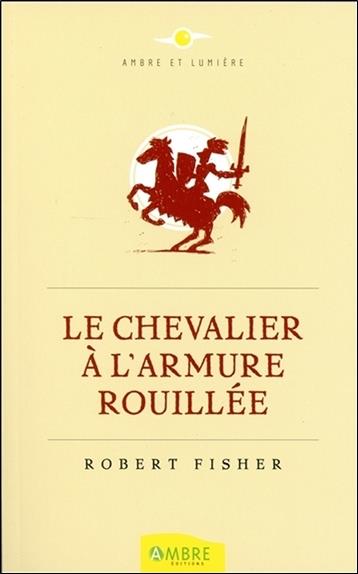 [9782940500789] Le Chevalier à l'armure rouillée