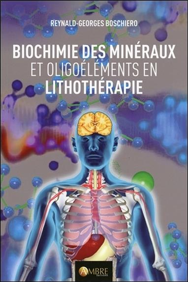 [9782940500949] Biochimie des minéraux et oligoéléments en lithothérapie