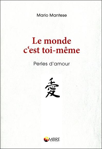 Le monde c'est toi-même - Perles d'amour