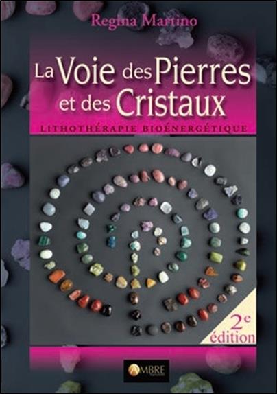 [épuisé] La Voie des Pierres et des Cristaux - Lithothérapie bioénergétique