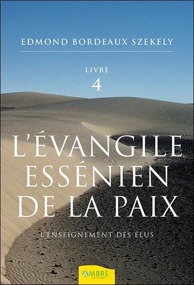 L'évangile essénien de la paix T4 - L'enseignement des Elus