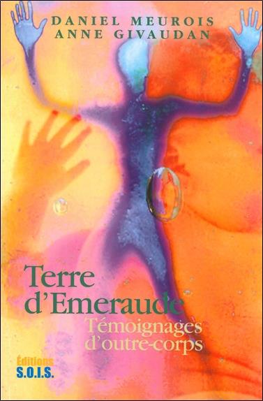 Terre d'émeraude. Témoign. outre-corps