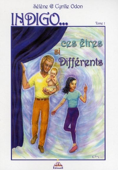 Indigo... Ces êtres si différents T1