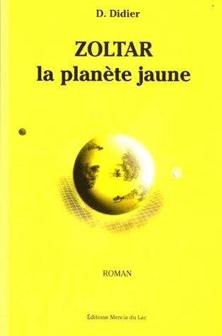 [9782952471800] Zoltar. la planète jaune