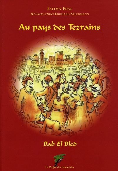 Au pays des Tezrains - Bab El Bled