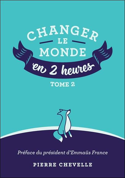 [9782954306841] Changer le monde en 2 heures - Tome 2