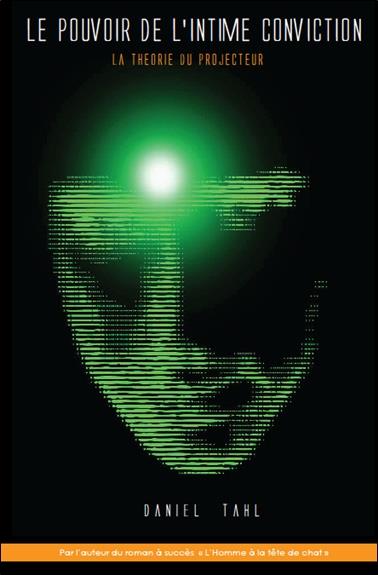 Le pouvoir de l'intime conviction - La théorie du projecteur