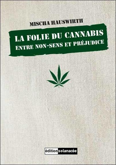 [9783037887516] La folie du cannabis - Entre non-sens et préjudice
