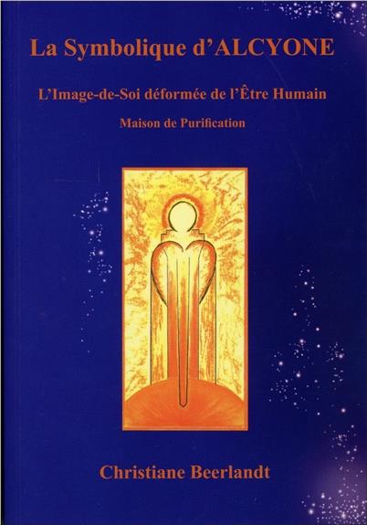La Symbolique d'Alcyone - L'Image-de-Soi déformée de l'Etre Humain