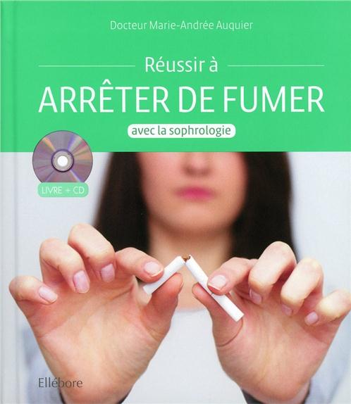 Réussir à arrêter de fumer avec la sophrologie - Livre + CD