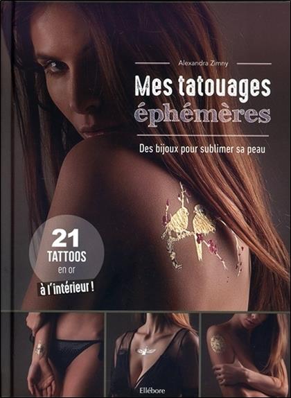 Mes tatouages éphémères - Des bijoux pour sublimer sa peau