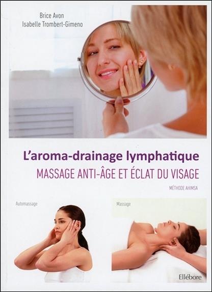 L'aroma-drainage lymphatique - Massage anti-âge et éclat du visage