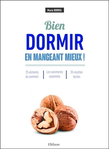 Bien dormir en mangeant mieux ! 25 aliments du sommeil...