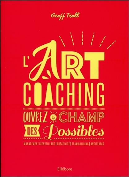 L'art coaching - Ouvrez le champ des Possibles
