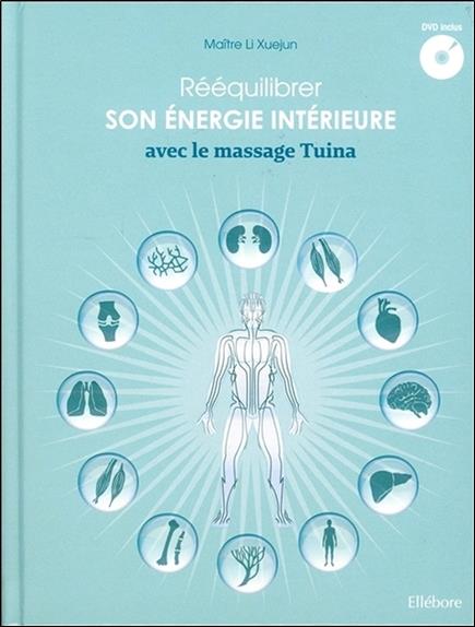 Rééquilibrer son énergie intérieure avec le massage Tuina - Livre + DVD