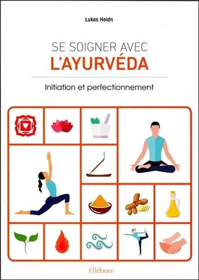 [épuisé] Se soigner avec l'Ayurveda - Initiation et perfectionnement