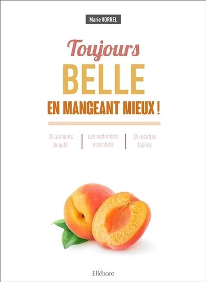 Toujours belle en mangeant mieux !