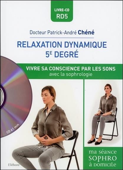 [épuisé] Relaxation dynamique du 5e degré - Vivre sa conscience par les sons avec la sophrologie - Livre + CD