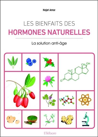 [9791023001341] Les bienfaits des hormones naturelles - La solution anti-âge