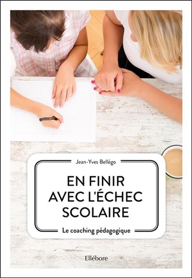 [épuisé] En finir avec l'échec scolaire - Le coaching pédagogique