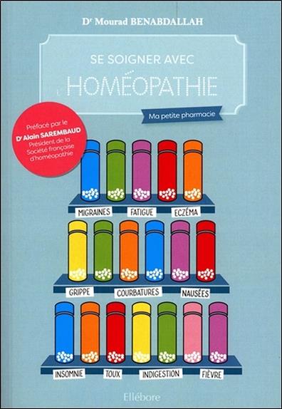 Se soigner avec l'homéopathie - Ma petite pharmacie