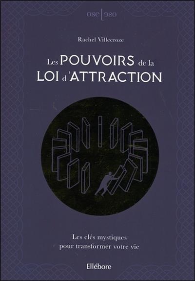[épuisé] Les pouvoirs de la loi d'attraction - Les clés mystiques pour transformer votre vie