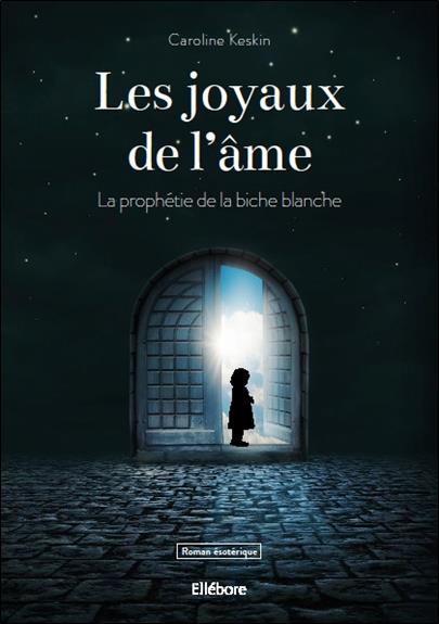 Les Joyaux de l'âme - La Prophétie de la Biche blanche