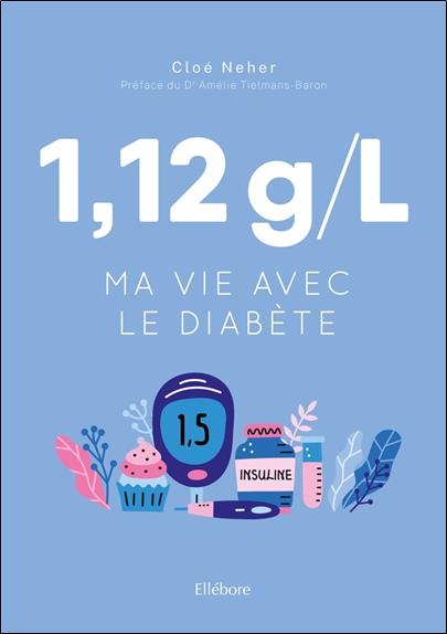 [épuisé] 1,12 g/l - Ma vie avec le diabète